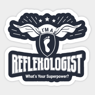 I'm a Reflexologist - What's Your Superpower? (white text) Sticker